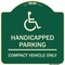 Signmission Handicapped Parking Compact Vehicle Heavy-Gauge Aluminum Architectural Sign, 18" x 18", G-1818-23914 A-DES-G-1818-23914 - alternate 1